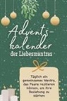 Clara Schmidt - Adventskalender der Liebesmantras
