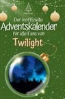 Ava Meyer - Der inoffizielle Adventskalender für alle Fans von Twilight