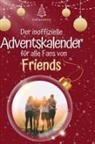 Emil Friedrich - Der inoffizielle Adventskalender für alle Fans von Friends Serie