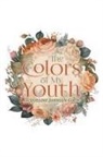 Jacqueline Johnson Goon - The Colors of My Youth