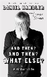 Daniel Snicket Handler, Handler Daniel, Snicket Lemony - And Then? and Then? What Else?