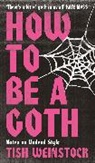 Tish Weinstock - How to Be a Goth