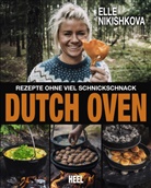 Elle Nikishkova - Dutch Oven - Rezepte ohne viel Schnickschnack