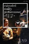 M, Neill O'Dwyer, Joanne Scott, Gareth W Young, Néill O’Dwyer, Joanne Scott... - Extended Reality Performance