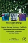Olabi Abdul Ghani - Renewable Energy - Volume 3: Energy Storage Systems - Fuel Cells, Supercapacitors, and Batteries