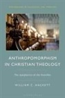 William C Hackett, William C. Hackett - Anthropomorphism in Christian Theology