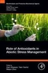 Yasir Hamid, Zaid Ulhassan, Weijun Zhou - Role of Antioxidants in Abiotic Stress Management