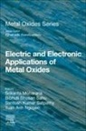 Bibhuti Bhusan Sahu, Srikanta Moharana, Tuan Anh Nguyen, Santosh Kumar Satpathy - Electric and Electronic Applications of Metal Oxides