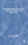 Robin (Birmingham University Miller, Sharanya Mahesh, Robin Miller - Strengths-Based Practice in Adult Social Work and Social Care