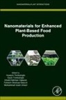 Faheem Shahzad Baloch, Faheem Shehzad Baloch, Hakeem Khalid Rehman, Mohammad Azam Ansari, Tombuloglu Guzin, Tombuloglu Huseyin - Nanomaterials for Enhanced Plant-Based Food Production