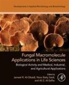 Ali Z. Al-Saffar, Jameel R. Al-Obaidi, Noor Baity Saidi - Fungal Macromolecule Applications in Life Sciences