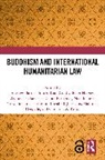 Andrew Crosby Bartles-Smith, Andrew Bartles-Smith, Kate Crosby, Crosby Kate, Mahinda Deegalle, Deegalle Mahinda... - Buddhism and International Humanitarian Law