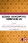 Andrew Crosby Bartles-Smith, Andrew Bartles-Smith, Kate Crosby, Crosby Kate, Mahinda Deegalle, Deegalle Mahinda... - Buddhism and International Humanitarian Law