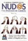 Eric C. Fry - El manual completo de los nudos y el anudado de cuerdas : noventa y nueve nudos, anudados, cadenillas, gazas, ayustes y esteras anudadas, con fotografías paso a paso