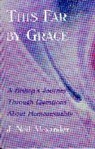 J Neil Alexander, J. Neil Alexander - This Far by Grace