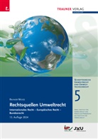 Rainer Weiss - Rechtsquellen Umweltrecht, Schriftenreihe Umweltrecht und Umwelttechnikrecht Band 5