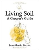 Jean-Martin Fortier, Flore Avram, Pierre Nessmann - Living Soil