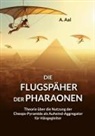 Aaron Aal - Die Flugspäher der Pharaonen