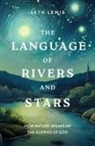 Seth Lewis - The Language of Rivers and Stars