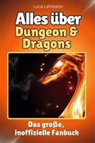 Luca Lehmann - Alles über Dungeon & Dragons - Komplett in Farbe