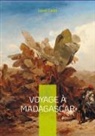 Louis Catat - Voyage à Madagascar