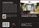 Cicih Ratnasih, Prof. Dr. Cicih Ratnasih, Faisal Santiago, Prof. Dr. Faisal Santiago, Zulher, Dr. Zulher - Livre de gestion Gestion stratégique et leadership