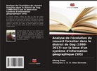 Sintayehu L. G. D. Obsi Gemeda, Obang Owar - Analyse de l'évolution du couvert forestier dans le district de Gog (1990-2017) sur la base d'un système d'information géographique (SIG)