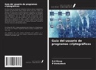 S. V Divya, P. Venkadesh - Guía del usuario de programas criptográficos