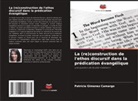 Patrícia Gimenez Camargo - La (re)construction de l'ethos discursif dans la prédication évangélique