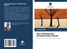 Arnaud SIALO - Der Aufstieg der afrikanischen Macht
