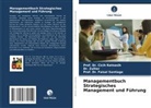 Cicih Ratnasih, Prof Dr Cicih Ratnasih, Prof. Dr. Cicih Ratnasih, Faisal Santiago, Prof Santiago, Prof. Dr. Faisal Santiago... - Managementbuch Strategisches Management und Führung