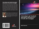 Brett Hancock - Coinvolgere gli studenti aborigeni attraverso il Circolo del Coraggio