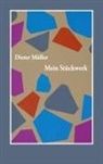 Müller Dieter, Dieter Müller - Mein Stückwerk