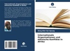 Deng Alier Gai Ajoung - Internationale Organisationen und ethnische Konflikte in Afrika
