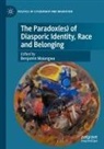 Benjamin Maiangwa - The Paradox(es) of Diasporic Identity, Race and Belonging