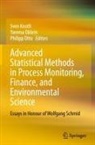 Sven Knoth, Yarema Okhrin, Philipp Otto - Advanced Statistical Methods in Process Monitoring, Finance, and Environmental Science