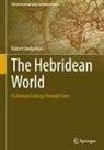 Robert Dodgshon - The Hebridean World