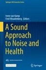 Irene van Kamp, Irene van Kamp, Fred Woudenberg - A Sound Approach to Noise and Health
