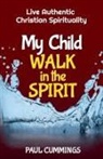 Paul Cummings - My Child Walk in the Spirit