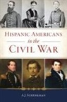 A J Schenkman - Hispanic Americans in the Civil War