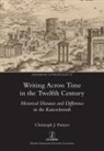 Christoph J. Pretzer - Writing Across Time in the Twelfth Century