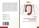Omar Amahmid, Driss Belghyti, Youssef El Guamri - LES PARASITES GASTRO-INTESTINAUX
