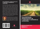 Abalaka M. E., Daniyan S. Y., Oloninefa Stephen Dare - Suscetibilidade antibacteriana de C.sakazakii a antibióticos conhecidos