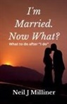 Neil Milliner - I'm Married. Now What?