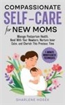 Sharlene Hosek - Compassionate Self-Care for New Moms