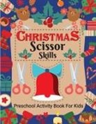 Laura Bidden - Christmas Scissor Skill Activity Book for Kids Ages 3-6