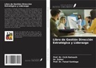 Cicih Ratnasih, Faisal Santiago, Zulher - Libro de Gestión Dirección Estratégica y Liderazgo