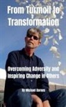 Michael Barnes - From Turmoil to Transformation