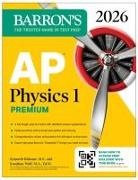 Barron's Educational Series, Kenneth Rideout, Jonathan Wolf - AP Physics 1 Premium, 2026: Prep Book with 4 Practice Tests + Comprehensive Review + Online Practice