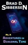 Brad D. Sibbersen, Bradley Sibbersen - Mr. K - Adventures in Diagonal Time